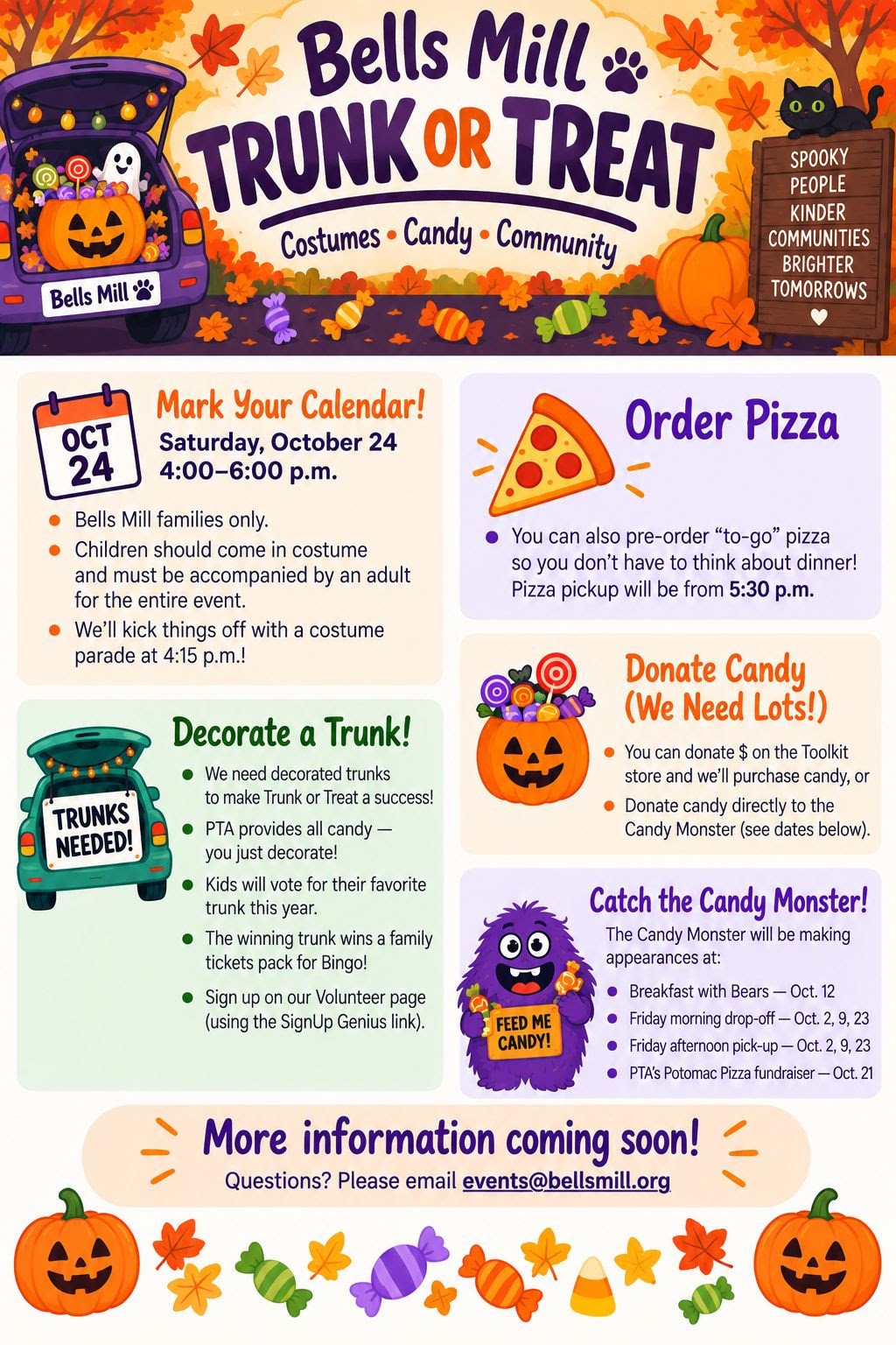 Bells Mill Trunk or Treat: costumes, candy, community. Saturday, October 24, 4:00–6:00 p.m. Bells Mill families only. Children should wear costumes and must be accompanied by an adult for the entire event. Costume parade at 4:15 p.m. Decorate a trunk: PTA provides candy; kids vote for their favorite, and the winning trunk wins a family tickets pack for Bingo. Sign up on our Volunteer page using SignUp Genius. Pre-order to-go pizza; pickup from 5:30 p.m. Donate money on the Toolkit store or candy to the Candy Monster. Candy Monster appearances: Breakfast with Bears October 12; Friday morning drop-off and afternoon pickup October 2, 9, and 23; PTA Potomac Pizza fundraiser October 21. More information coming soon. Questions: events@bellsmill.org.